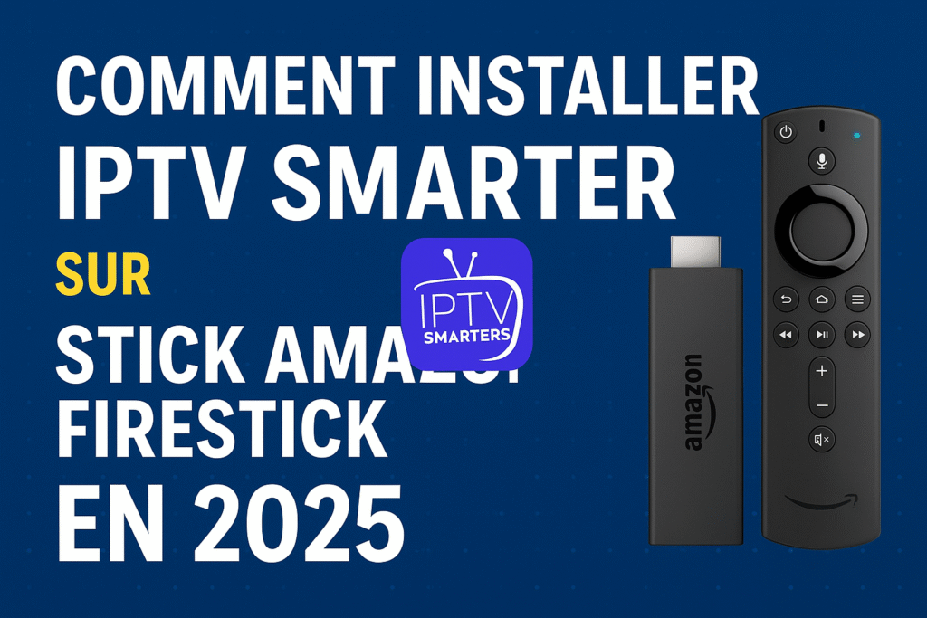 installer iptv smarters sur firestick